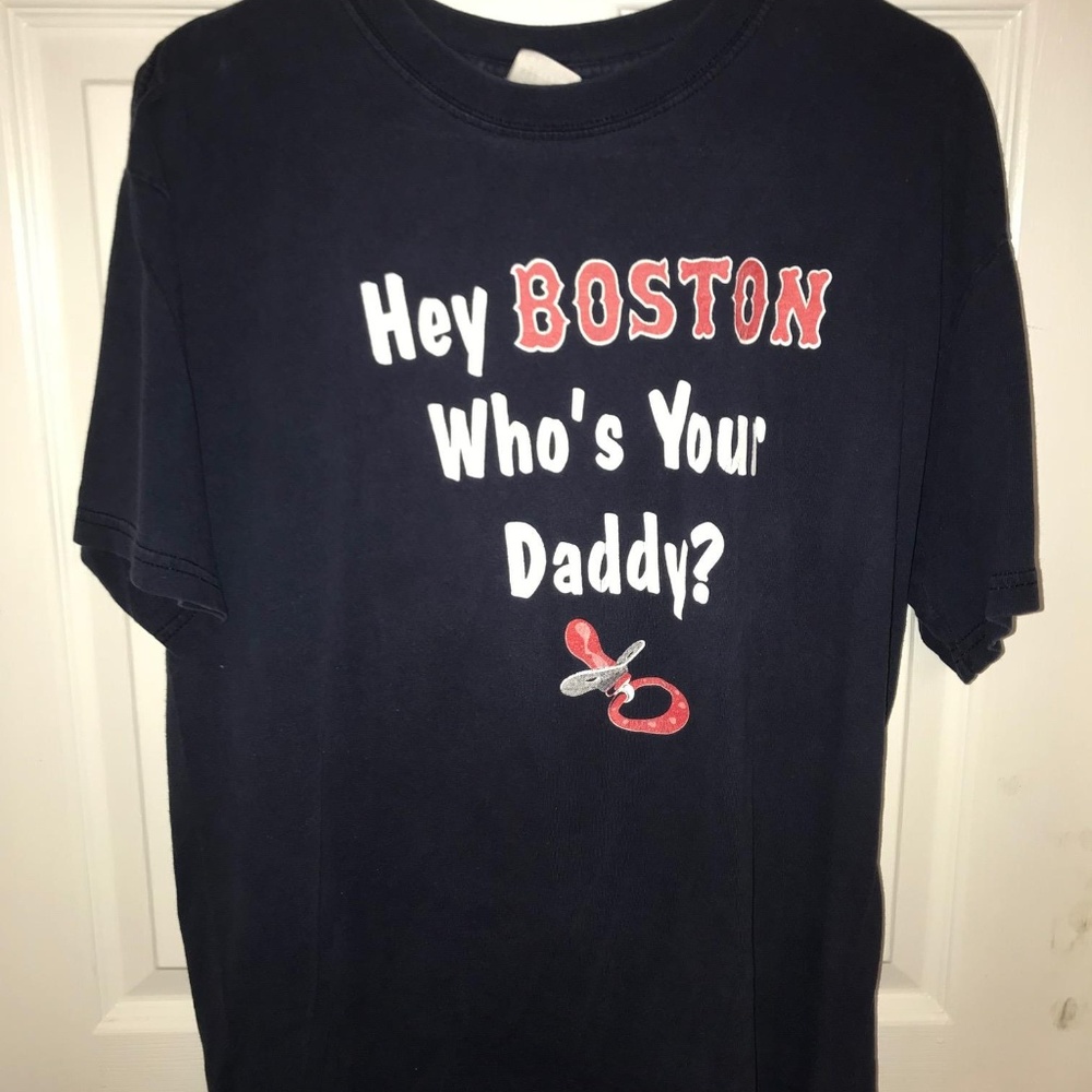 Hey Boston Who's Your Daddy? T-Shirt